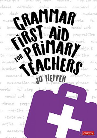 Grammar First Aid for Primary Teachers Corwin Ltd - Jo Heffer [KSIĄŻKA]