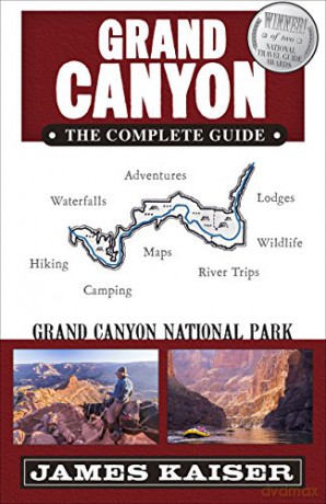 Grand Canyon: The Complete Guide: Grand Canyon National Park Color Travel Guide - James Kaiser [KSIĄŻKA]