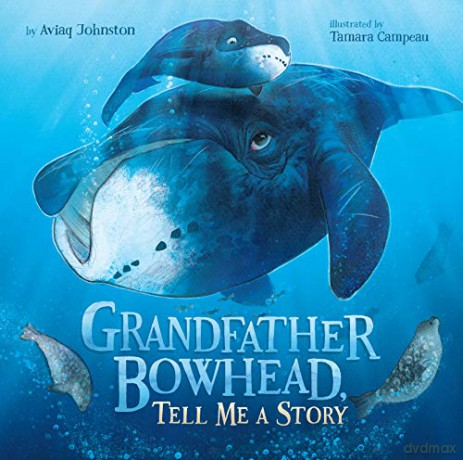 Grandfather Bowhead, Tell Me A Story - Aviaq Johnston [KSIĄŻKA]