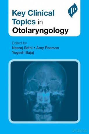 Key Clinical Topics In Otolaryngology - Neeraj Sethi [KSIĄŻKA]