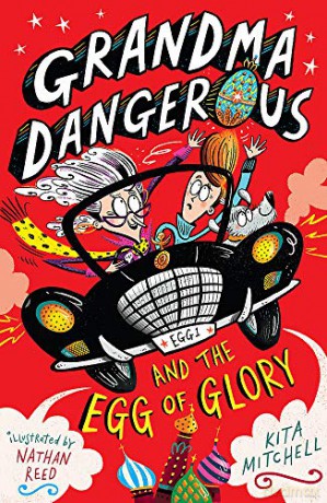 Grandma Dangerous and the Egg of Glory: Book 2 - Kita Mitchell [KSIĄŻKA]