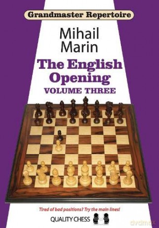 Grandmaster Repertoire: The English Opening: v. 3: The English Opening: Volume 3: 05 - Mihail Marin [KSIĄŻKA]
