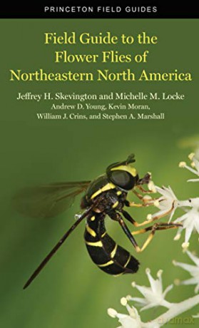 Field Guide To The Flower Flies Of Northeastern North America: 134 (Princeton Field Guides, 118) - Jeffrey H Skevington [KSIĄŻKA]