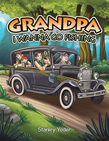 Grandpa, I Wanna Go Fishing - Stanley Yoder [KSIĄŻKA]