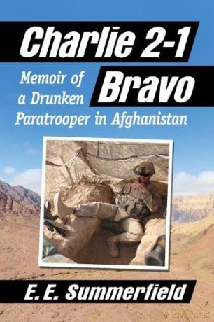 Charlie 2-1 Bravo: Memoir Of A Drunken Paratrooper In Afghanistan [KSIĄŻKA]