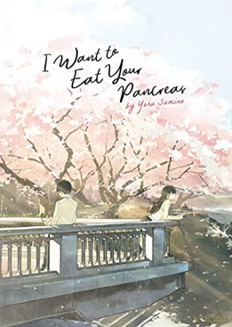I Want To Eat Your Pancreas (Light Novel) - Yoru Sumino [KSIĄŻKA]