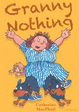 Granny Nothing - Catherine MacPhail [KSIĄŻKA]