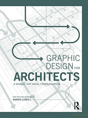 Graphic Design for Architects: A Manual for Visual Communication - Karen Lewis [KSIĄŻKA]