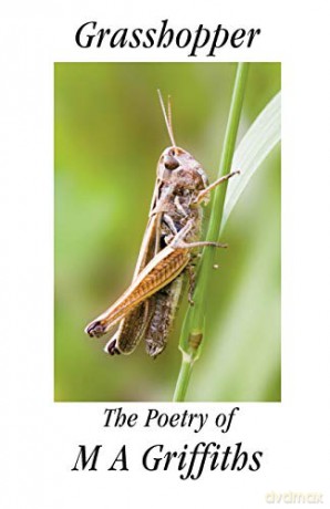 Grasshopper: The Poetry of M a Griffiths Arrowhead Poetry - Margaret Ann Griffiths [KSIĄŻKA]