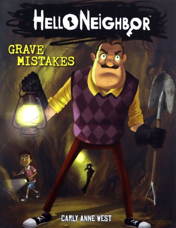 Grave Mistakes Hello Neighbour #5 Hello Neighbor - Carly Anne West [KSIĄŻKA]