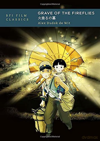 Grave of the Fireflies BFI Film Classics - Alex Dudok de Wit [KSIĄŻKA]