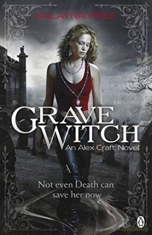 Grave Witch Alex Craft - Kalayna Price [KSIĄŻKA]