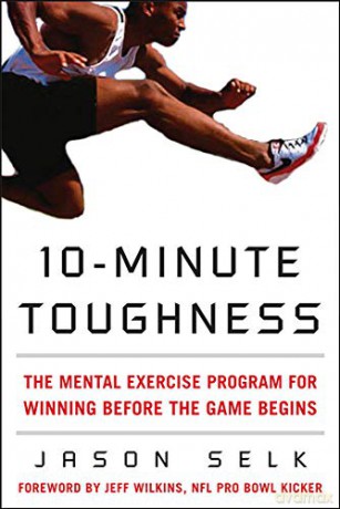 10-Minute Toughness: The Mental Training Program For Winning Before The Game Begins (Ntc Sports/Fitness) [KSIĄŻKA]