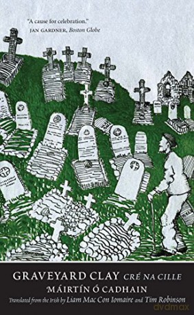 Graveyard Clay: Cre na Cille The Margellos World Republic of Letters: Cr na Cille World Republic of Letters Yale - Máirtín Ó Cadhain [KSIĄŻKA]