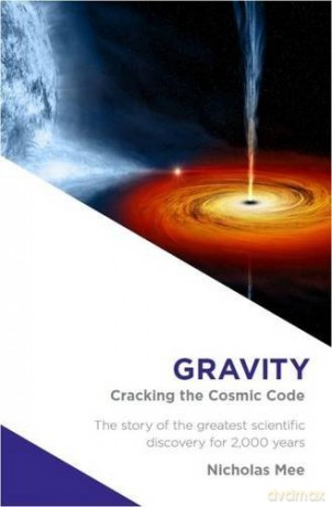 Gravity: Cracking the Cosmic Code - Nicholas Mee [KSIĄŻKA]