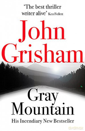 Gray Mountain: A Bestselling Thrilling, Fast-Paced Suspense Story - John Grisham [KSIĄŻKA]