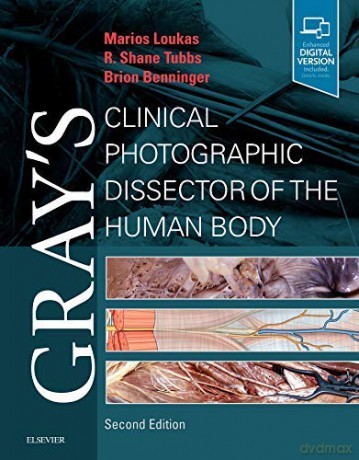 Gray's Clinical Photographic Dissector of the Human Body, 2e: with STUDENT CONSULT Online Access Gray's Anatomy - Marios Loukas MD PhD [KSIĄŻKA]