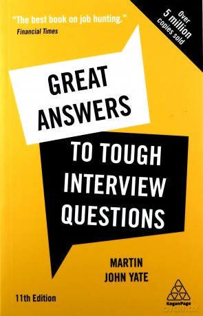 Great Answers to Tough Interview Questions: Your Comprehensive Job Search Guide with over 200 Practice Interview Questions - Martin John Yate [KSIĄŻKA]