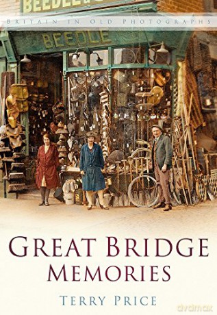 Great Bridge Memories: Britain In Old Photographs - Terry Price [KSIĄŻKA]