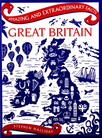 Great Britain Amazing and Extraordinary Amazing and Extraordinary Facts - Stephen Halliday [KSIĄŻKA]