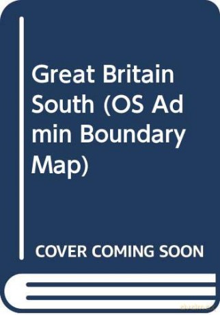 Great Britain South OS Admin Boundary Map - Ordnance Survey [KSIĄŻKA]