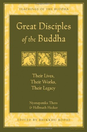 Great Disciples of the Buddha: Their Lives Their Works Their Legacy Teachings of the Buddha - Hellmuth Hecker [KSIĄŻKA]