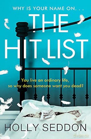 The Hit List: You Live An Ordinary Life, So Why Does Someone Want You Dead - Holly Seddon [KSIĄŻKA]