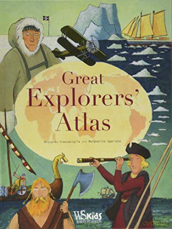 Great Explorers Atlas - Riccardo Francaviglia [KSIĄŻKA]