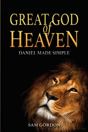 Great God of Heaven: Daniel Made Simple - Gordon [KSIĄŻKA]