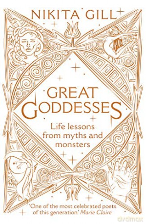 Great Goddesses: Life lessons from myths and monsters - Nikita Gill [KSIĄŻKA]