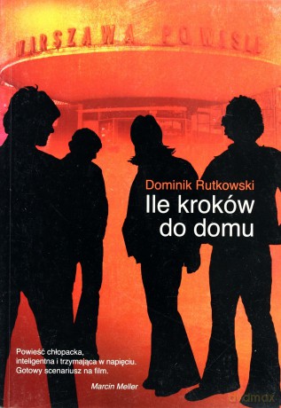 Ile Kroków Do Domu - Dominik Rutkowski [KSIĄŻKA]