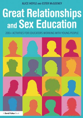 Great Relationships and Sex Education: 200+ Activities for Educators Working with Young People - Alice Hoyle [KSIĄŻKA]