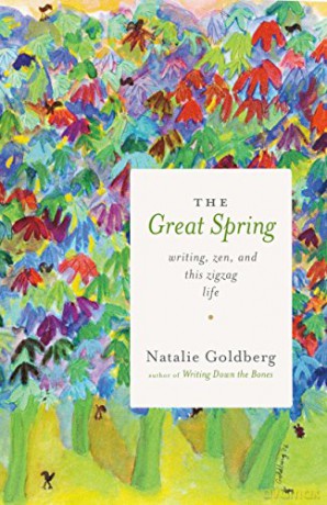 Great Spring: Writing, Zen, and This Zigzag Life - Natalie Goldberg [KSIĄŻKA]