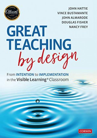 Great Teaching by Design: From Intention to Implementation in the Visible Learning Classroom - John Hattie [KSIĄŻKA]