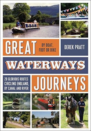 Great Waterways Journeys: 20 Glorious Routes Circling England, by Canal and River - Derek Pratt [KSIĄŻKA]