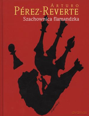 Szachownica Flamandzka (twarda) - Arturo Perez-Reverte [KSIĄŻKA]