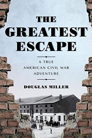 Greatest Escape: A True American Civil War Adventure - Douglas Miller [KSIĄŻKA]