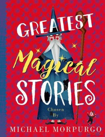 Greatest Magical Stories - Michael Morpurgo [KSIĄŻKA]
