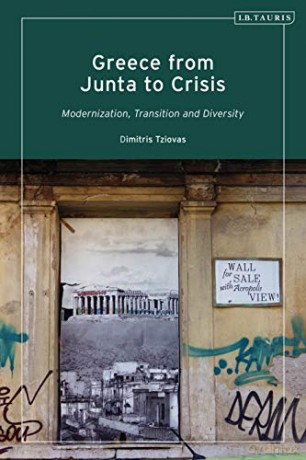 Greece from Junta to Crisis: Modernization, Transition and Diversity - Dimitris Tziovas [KSIĄŻKA]