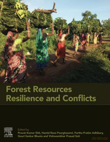 Forest Resources Resilience And Conflicts: Mapping, Modeling, And Managing For Sustainable Livelihood - Pravat Kumar Shit [KSIĄŻKA]