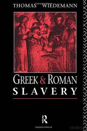Greek and Roman Slavery Routledge Sourcebooks for the Ancient World - Thomas Wiedemann [KSIĄŻKA]