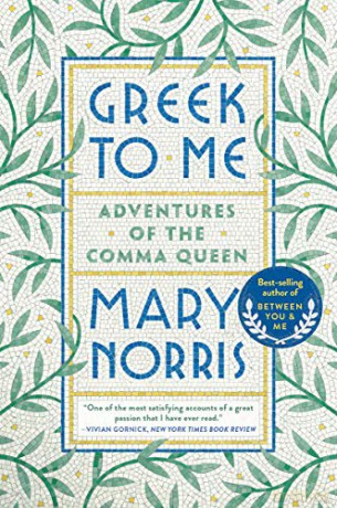 Greek to Me: Adventures of the Comma Queen - Mary Norris [KSIĄŻKA]