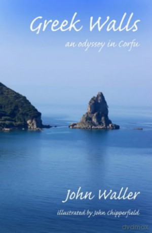 Greek Walls: An Odyssey in Corfu - John Waller [KSIĄŻKA]