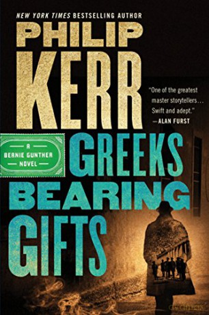 Greeks Bearing Gifts: 13 Bernie Gunther Novel - Philip Kerr [KSIĄŻKA]
