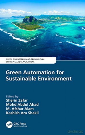 Green Automation for Sustainable Environment Green Engineering and Technology - Sherin Zafar [KSIĄŻKA]