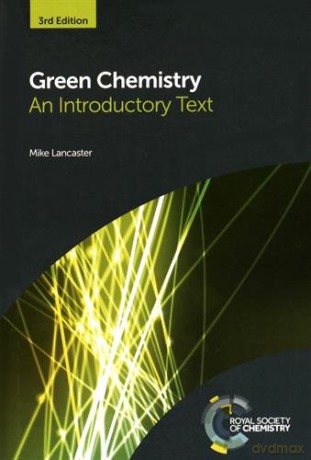 Green Chemistry: An Introductory Text - Mike Lancaster [KSIĄŻKA]