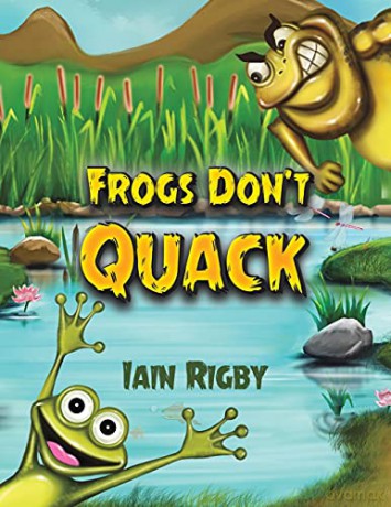 Frogs Don't Quack - Iain Rigby [KSIĄŻKA]