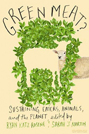 Green Meat: Sustaining Eaters, Animals, and the Planet - Ryan M. Katz-Rosene [KSIĄŻKA]