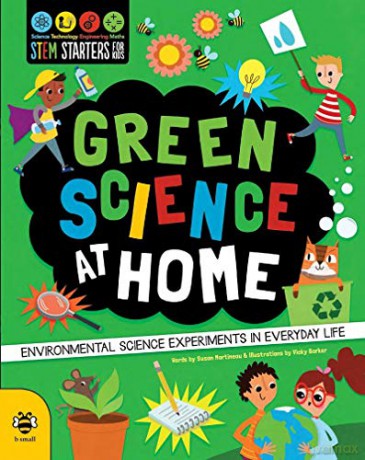 Green Science at Home STEM Starters for Kids: Discover the Environmental Science in Everyday Life - Susan Martineau [KSIĄŻKA]