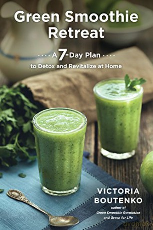 Green Smoothie Retreat: A 7-Day Plan to Detox and Revitalize at Home - Victoria Boutenko [KSIĄŻKA]